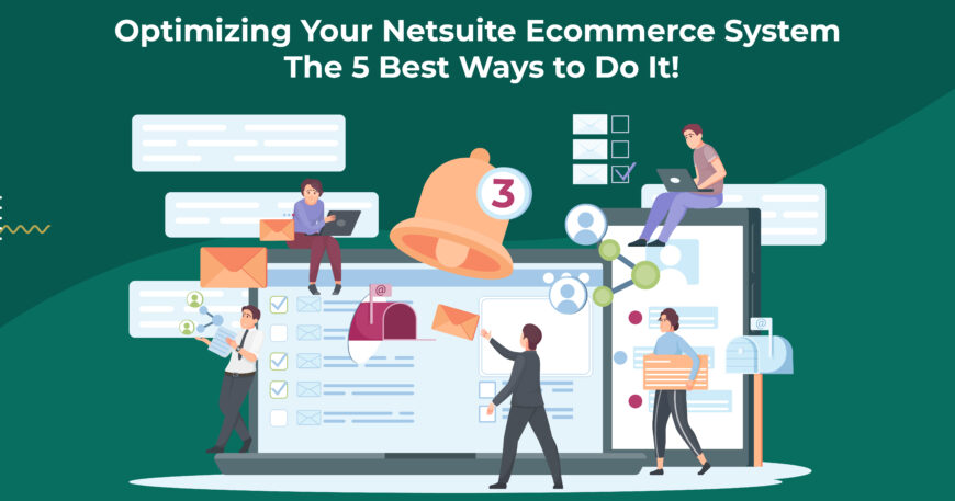 Optimizing Your Netsuite Ecommerce System